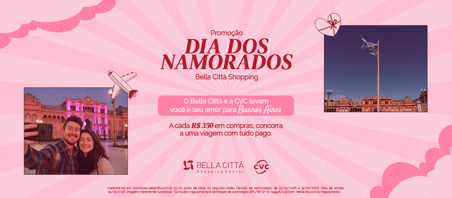 Promoção Dia dos Namorados - Dia dos Namorados o Bella Cittá e o CVC Levam Você e o seu Amor para Buenos Aires